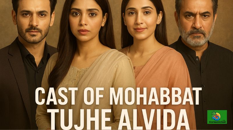 Cast of Mohabbat Tujhe Alvida