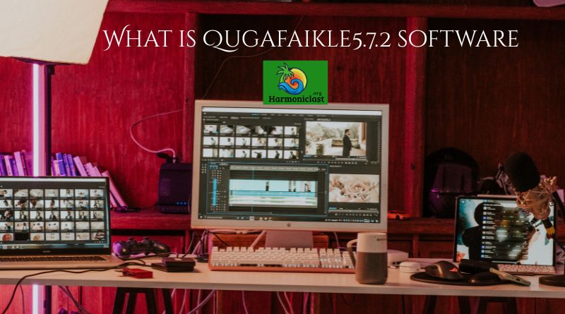 What is Qugafaikle5.7.2 software